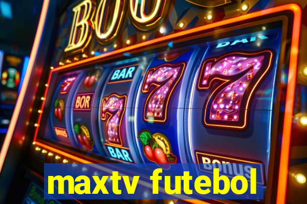 maxtv futebol